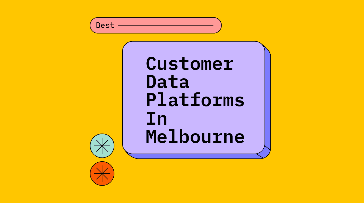 Customer data platforms in melbourne best tools 55650