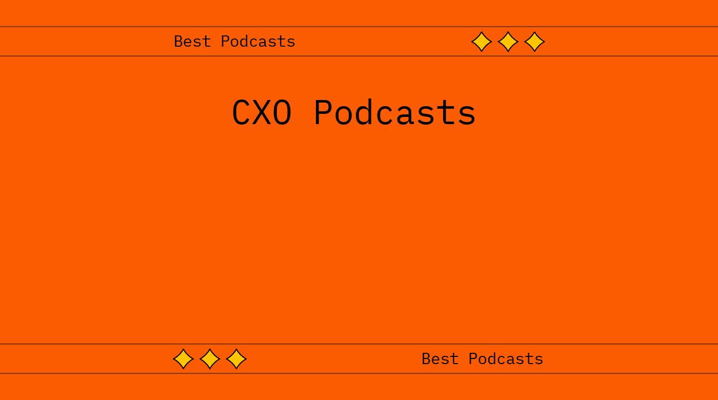 Cxo podcasts best podcasts 63299