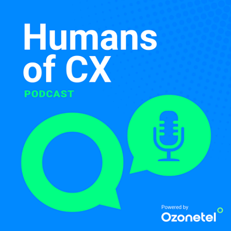 Humans of CX - podcast for call center
