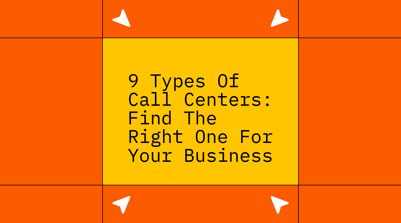 9 types of call centers find the right one for your business standard editorial post