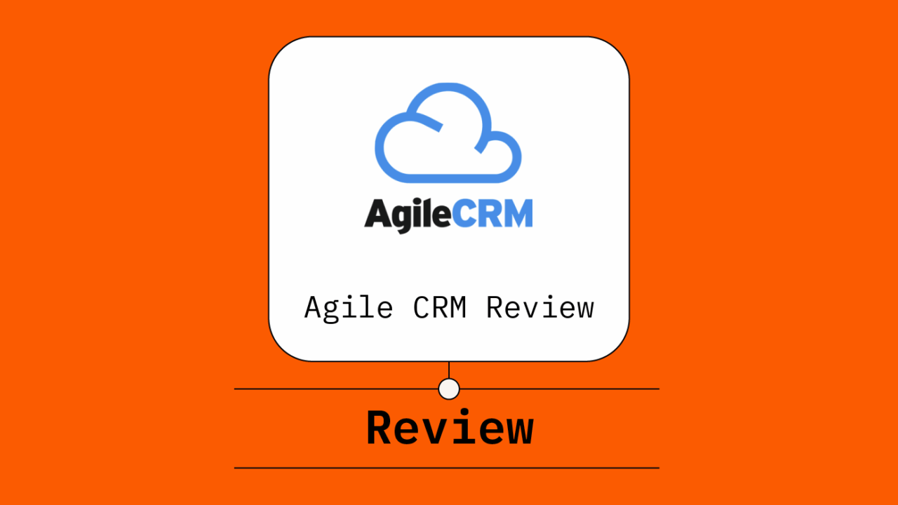 agile-crm-review-pros-cons-features-and-pricing