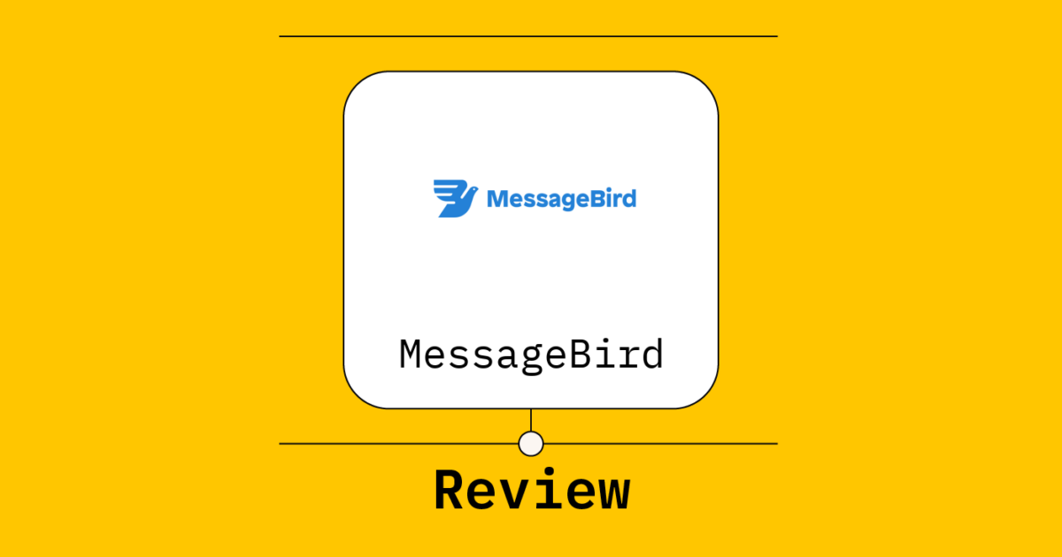 MessageBird Review: Pros, Cons, Features and Pricing