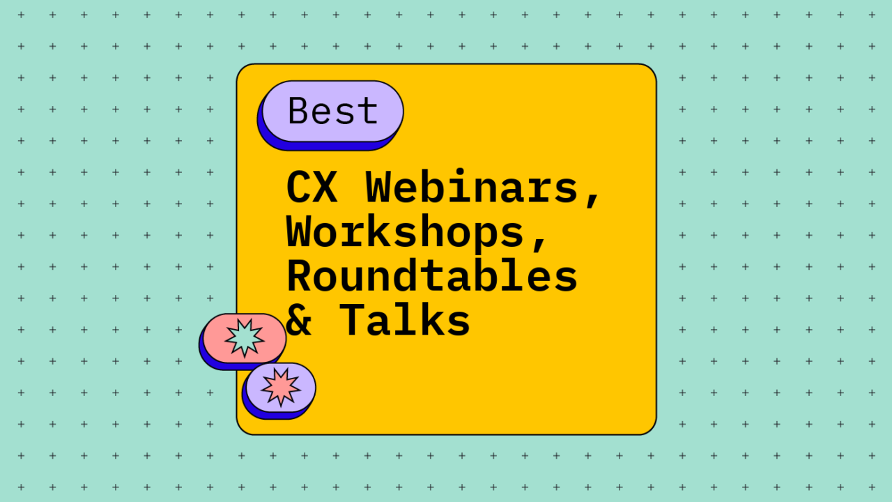 Cx webinars workshops roundtables talks best events 79519
