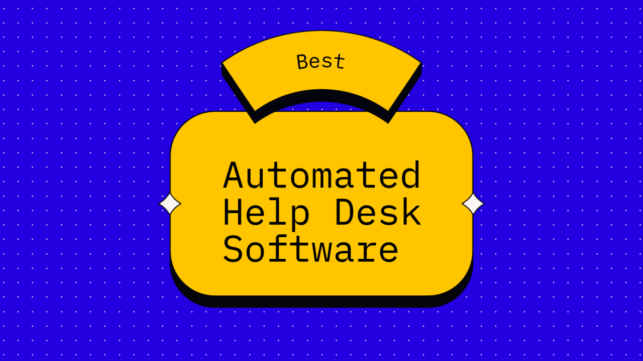 10 Best Automated Help Desk Software Reviewed in 2026