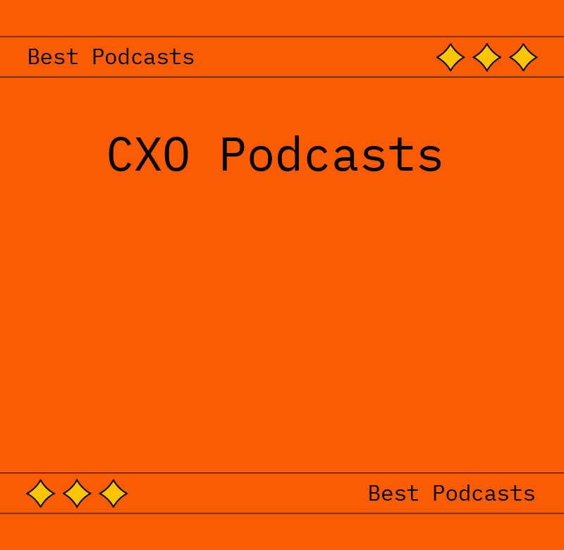 Cxo podcasts best podcasts 63299