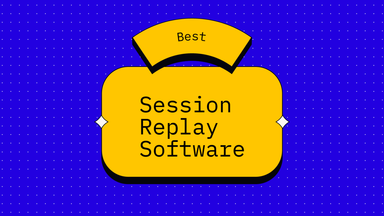 Session replay software best tools 77635